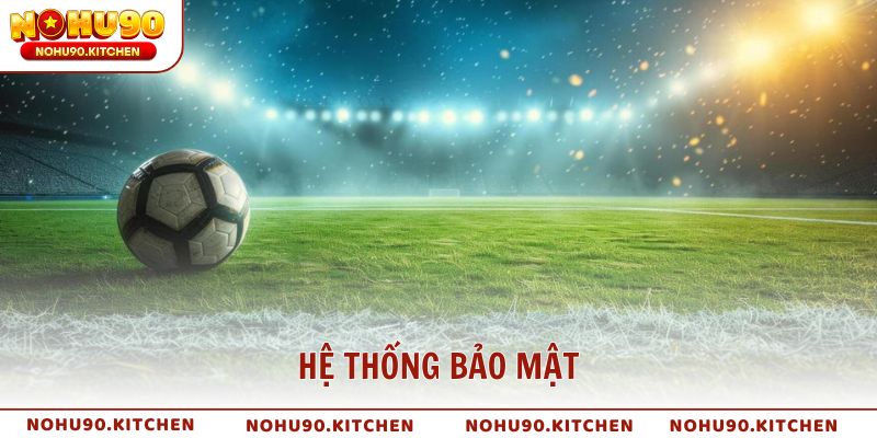 Hệ thống bảo mật, hợp pháp và minh bạch hàng đầu