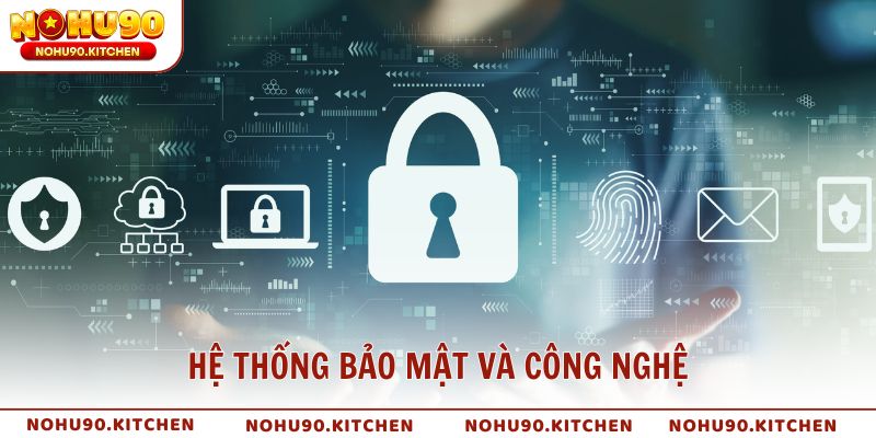 Hệ thống bảo mật và công nghệ mã hóa tiên tiến