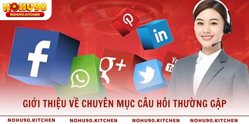 Giới thiệu về chuyên mục câu hỏi thường gặp tại NOHU90