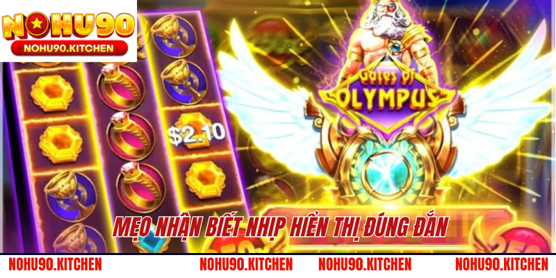 Mẹo nhận biết nhịp hiển thị đúng đắn 