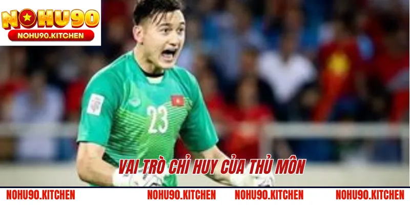 Vai trò chỉ huy của thủ môn