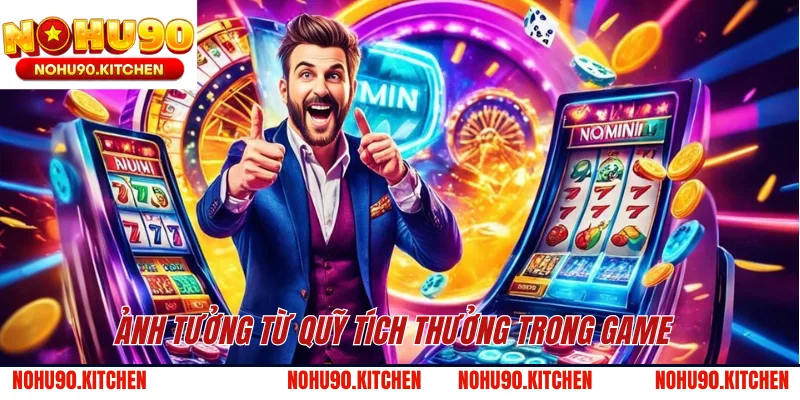 Ảnh tưởng từ quỹ tích thưởng trong game 