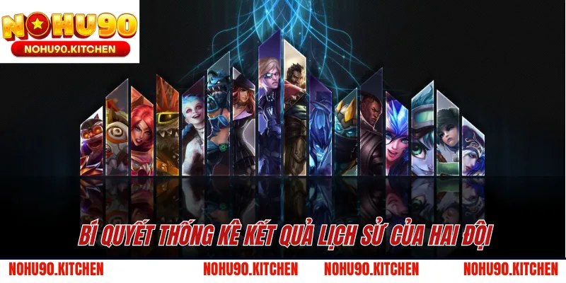Bí quyết thống kê kết quả lịch sử của hai đội