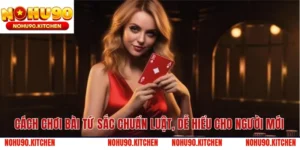 Cách Chơi Bài Tứ Sắc Chuẩn Luật, Dễ Hiểu Cho Người Mới