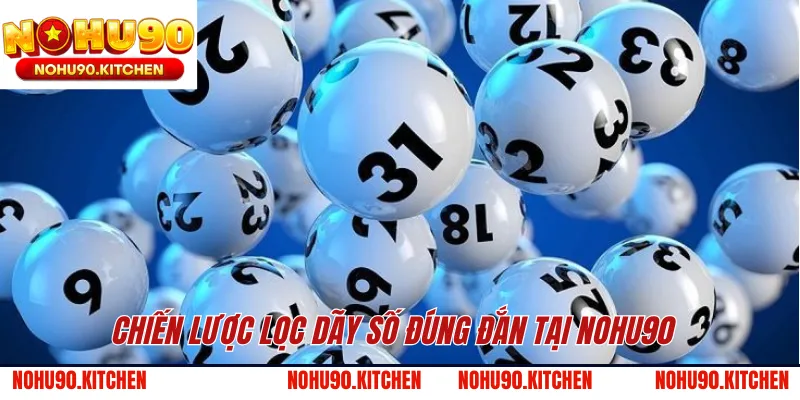 Chiến lược lọc dãy số đúng đắn tại NOHU90