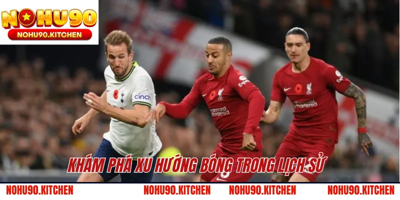 Khám phá xu hướng bóng trong lịch sử 