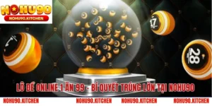 Lô Đề Online 1 Ăn 99 - Bí Quyết Trúng Lớn Tại NOHU90