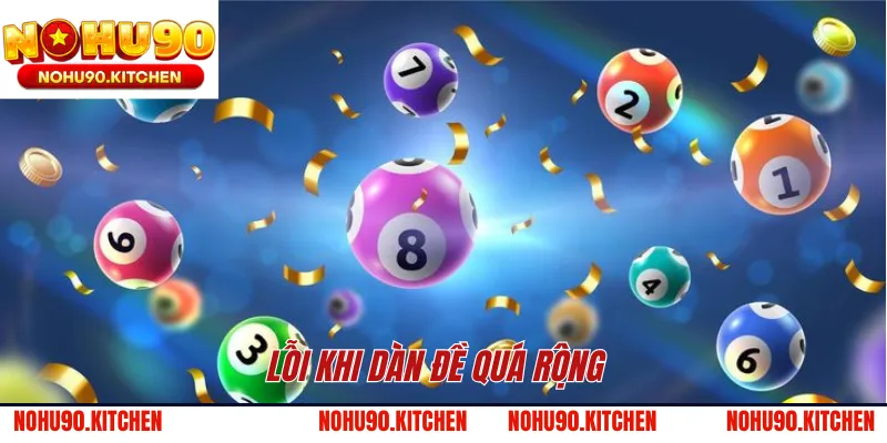 Lỗi khi dàn đề quá rộng 