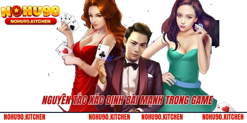 Nguyên tắc xác định bài mạnh trong game