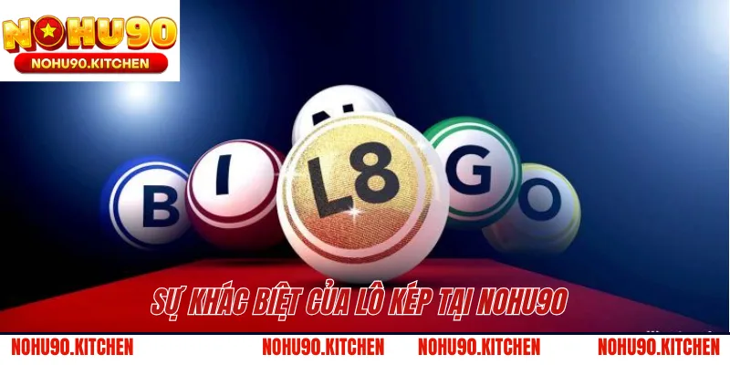 Sự khác biệt của lô kép tại NOHU90