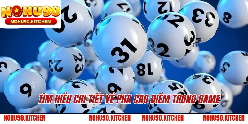 Tìm hiểu chi tiết về pha cao điểm trong game