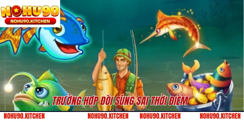 Trường hợp đổi súng sai thời điểm 