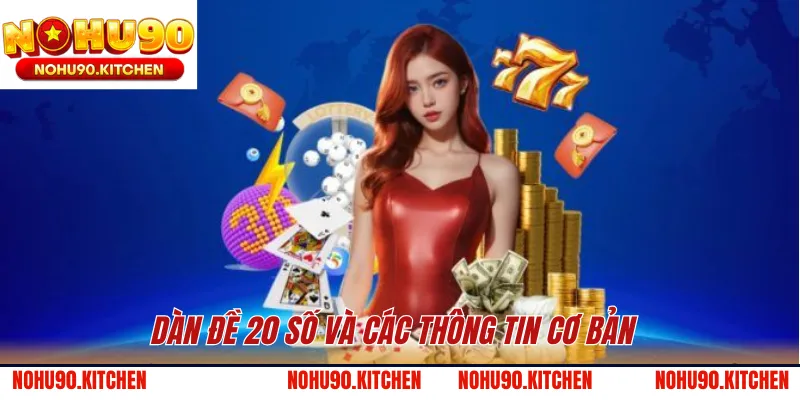 Dàn đề 20 số và các thông tin cơ bản 