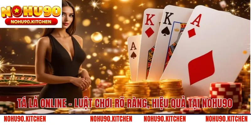 Tá Lả online và các điểm vượt trội nhất 