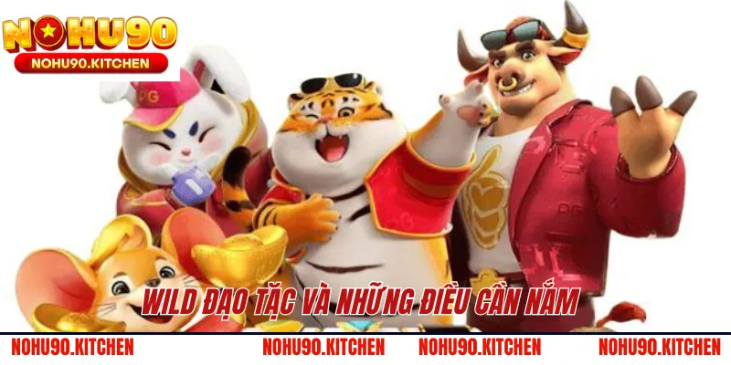 Wild đạo tặc và những điều cần nắm 