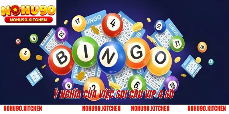 Ý nghĩa của việc soi cầu Vip 4 số